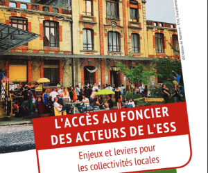 L’accès au foncier des acteurs de l'ESS